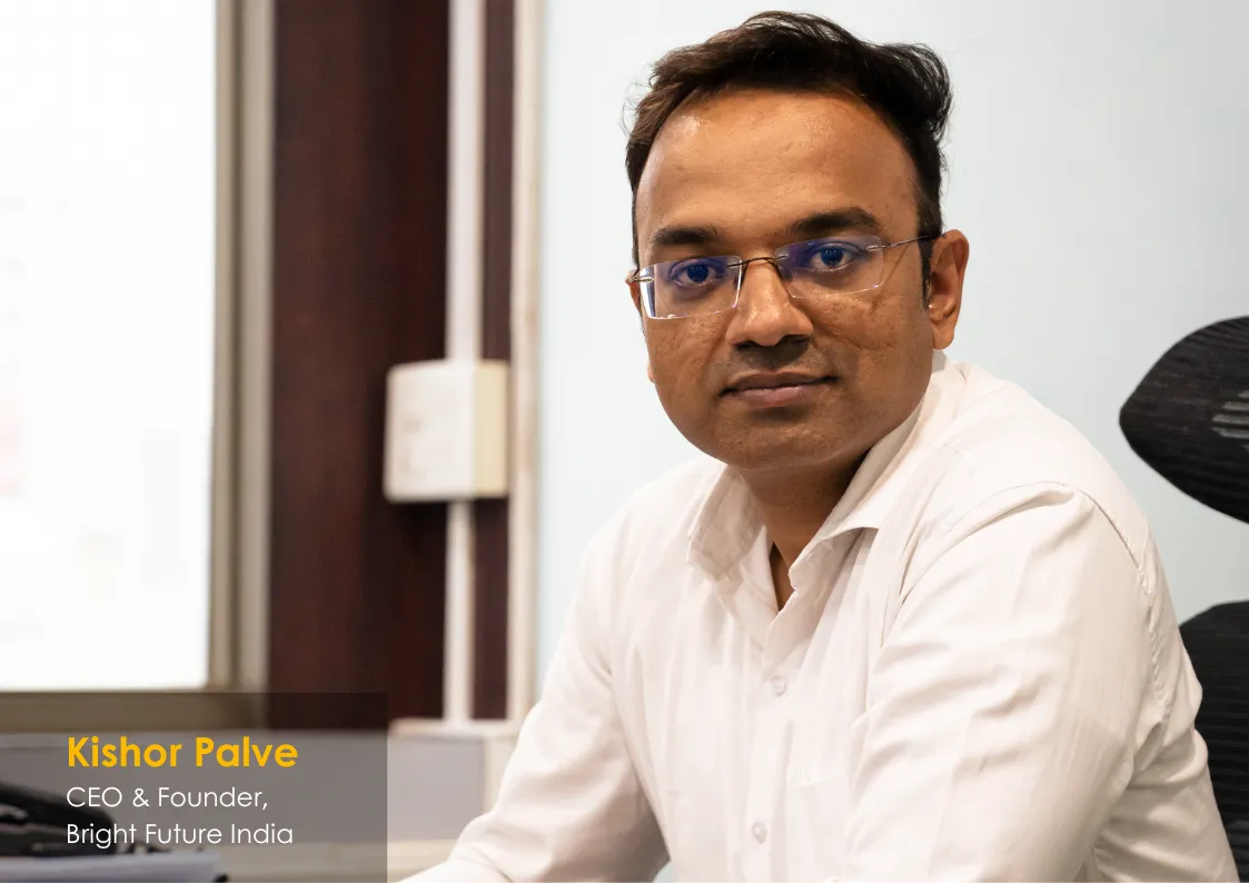 Kishor Palve CEO & Founder, Bright Future India.png